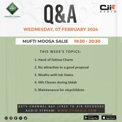 07-02-24 - Question & Answer with Mufti Moosa Salie