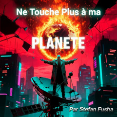 Ne Touche Plus à Ma Planète