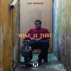 Kail Problems X Ty Pradukt - Make It Thru