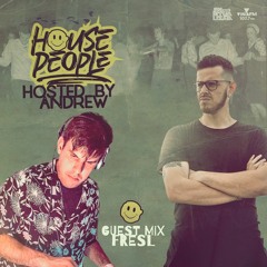 House People Radioshow Hosted by Andrew | Guest Mix: Fresl