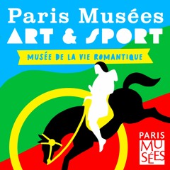 Paris Musées Art & Sport | Musée de la Vie Romantique | Equitation| De l’art de faire cavalier seul