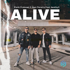 ALIVE (original) - Elank Prabowo X Ajun Perwira Ft BeatbyG