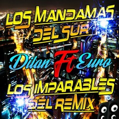 LOS MANDAMAS DEL SUR FT LOS IMPARABLES DEL REMIX