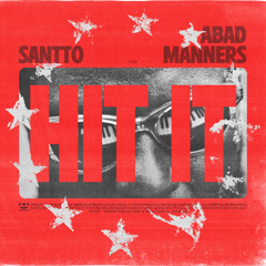 SANTTO X ABAD MANNERS - HIT IT [FREE DOWNLOAD]