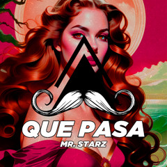 Mr. StarZ - Que Pasa (Original Mix) [MUSTACHE CREW RECORDS]