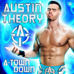 Austin Theory - A-Town Down (WWE Theme)