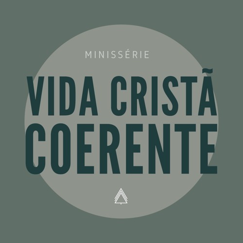 Vida Cristã Coerente - Leandro Vieira [minissérie] - Parte 01