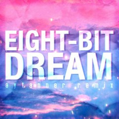 squeak & fluffyhairs - eight-bit dream (aytanner remix)