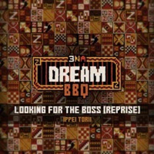 Looking for the Boss (Reprise) - ENA: Dream BBQ OST
