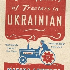 26+ A Short History of Tractors in Ukrainian by Marina Lewycka