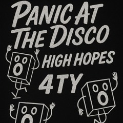 Panic At The Disco - High Hopes (Forthy Why Remix)
