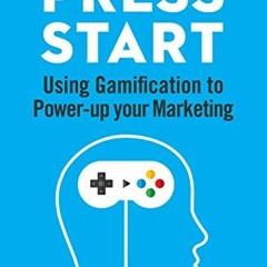 [Free] KINDLE 📥 Press Start: Using gamification to power-up your marketing by  Danie