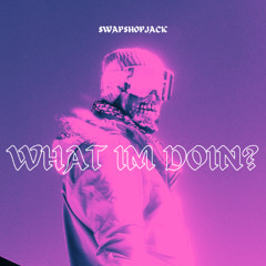 What Im Doin?