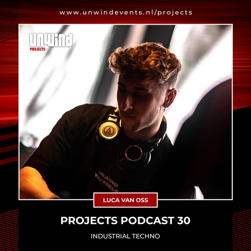 Projects Podcast 30 - Luca van Oss / Industrial Techno
