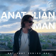 [HOT SHOT SERIES 062] - Podcast by Anatolian Man [M.D.H.]