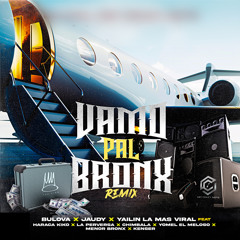 Vamo Pal Bronx (Remix) [feat. Haraca Kiko, La Perversa, Chimbala, Yomel El Meloso, Menor Bronx & Kenser]