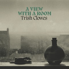 Trish CLowes | A View with a Room