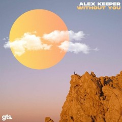 Alex Keeper - Without You (emaille remix)