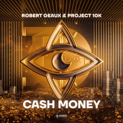 Robert Geaux & Project 10K - Cash Money