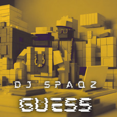 DJ Spaqz - Guess