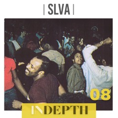 IN-DEPTH with SLVA Vol 08