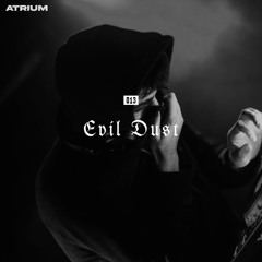 ATRIUM CAST 013: EVIL DUST