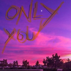 Only You!