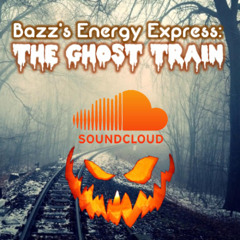 Bazz's Energy Express: The Ghost Train (24/10/24)