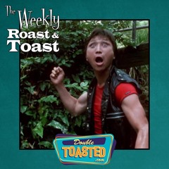 THE WEEKLY ROAST AND TOAST - 10 - 12 - 2021