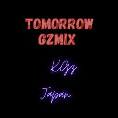 Tomorrow Gzmix Freestyle-KGz