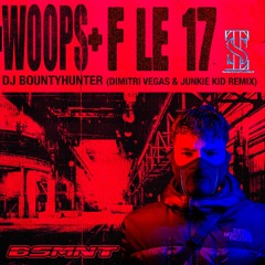 BOUNTYHUNTER VS DIMITRI VEGAS, JUNKIE KID, CASUAL GABBERZ - WOOPS+F17 (TSL MASHUP) [FANTASM]🏋️