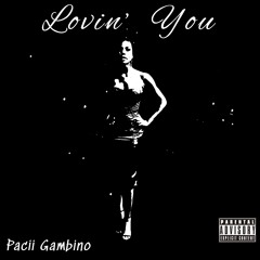 Lovin’ You (Prod. By Dre Swade)