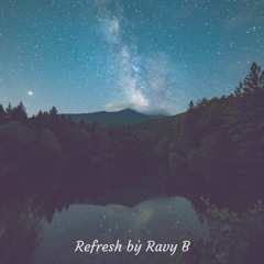 Refresh (Prod. by Ravy B)