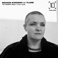 Broken Borders w/ Flore