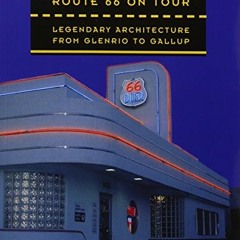 View EBOOK EPUB KINDLE PDF New Mexico Route 66 on Tour: Legendary Architecture from G