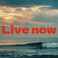 Live now
