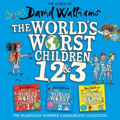 The World of David Walliams: The World’s Worst Children 1, 2 & 3, By David Walliams, Read by Jon Culshaw, Nitin Ganatra, James Goode, Jocelyn Jee Esien, Doon Mackichan, Eric Mok, Paul Putner, Morgana Robinson, Rebecca Yeo and David Walliams
