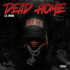 Lil Durk - Dead Homie [Full Audio] *UNRELEASED*