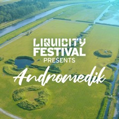 Liquicity Festival Essentials: Andromedik