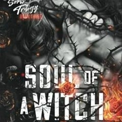 [DOWNLOAD] PDF Soul of a Witch (Souls Trilogy)