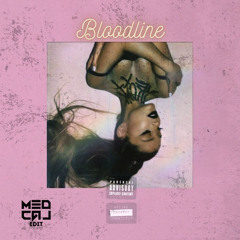 Ariana Grande - Bloodline (MednCal Edit)