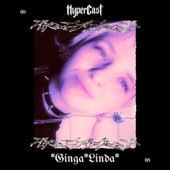 HyperCast 008 - *Ginga*Linda*