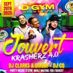 JOUVERT KRASHERZ 4.0 DJCLARKS X DJ SMURF LIVE AUDIO D'GYM NIGHTLIFE