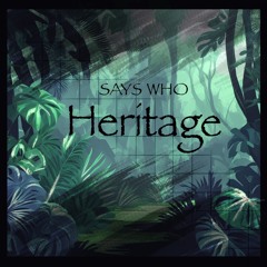 Says Who - Heritage