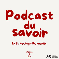 Les podcast du savoir - Zoom sur le Numérique Responsable