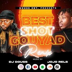Dj Douss ft JoJo Rels - Best Shot Gouyad Remix