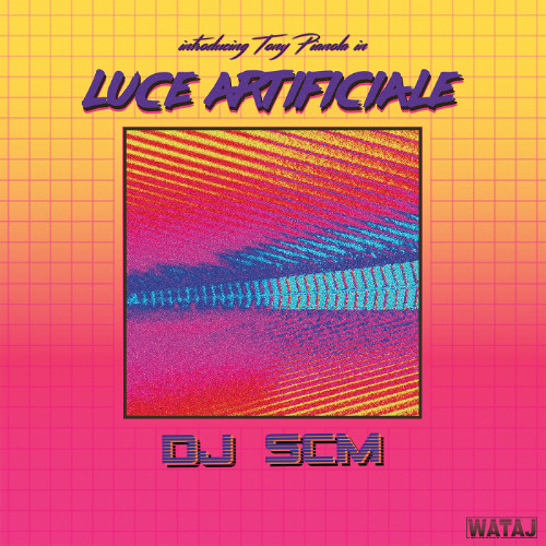 DJ SCM - Introducing Tony Pianola in Luce Artificiale