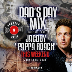 Skratch N Sniff Ultimate Dad's Day Mix with Jacoby Shaddix From Papa Roach