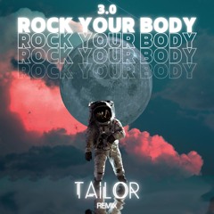 TAILOR - Rock Your Body 3.0 (Remix)