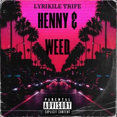 Henny & Weed (feat. Snoop Dogg) - Produced By Lyrikile Trife